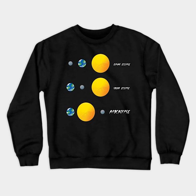 Eclipse or Apocalypse Crewneck Sweatshirt by Nykos